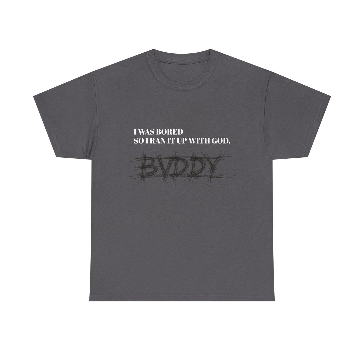 BVDDY Ran It Up With God Tee