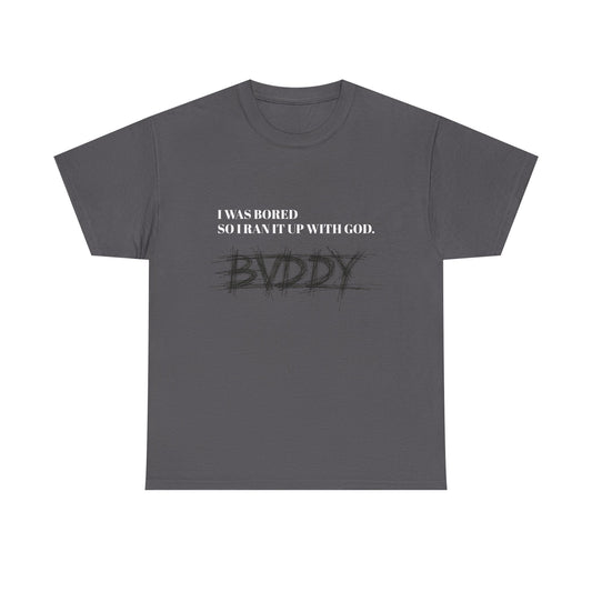 BVDDY Ran It Up With God Tee